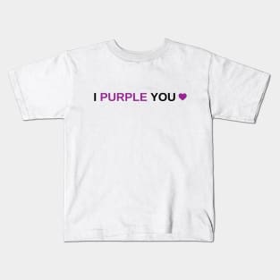 I Purple You Kids T-Shirt